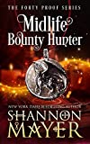 Midlife Bounty Hunter: A Paranormal Women's Fiction Novel (The Forty Proof Series Book 1)