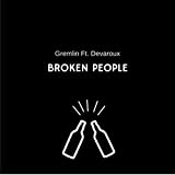 Broken People (feat. Devaroux) [Explicit]