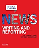 News Writing and Reporting: The Complete Guide for Today's Journalist