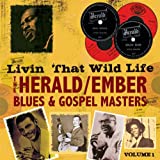 Living That Wild Life: The Herald / Ember Blues & Gospel Masters, Vol. 1
