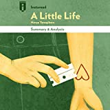 Summary & Analysis of A Little Life: A Novel by Hanya Yanagihara