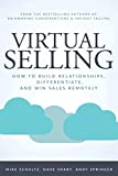 Virtual Selling: How to Build Relationships, Differentiate, and Win Sales Remotely