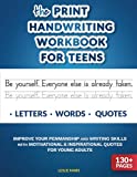 The Print Handwriting Workbook for Teens: Improve your Penmanship and Writing Skills with Motivational & Inspirational Quotes for Young Adults