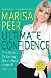 Ultimate Confidence: The Secrets to Feeling Great About Yourself Every Day