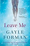 Leave Me: A Novel