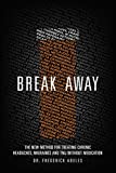 Break Away: The New Method for Treating Chronic Headaches, Migraines, and TMJ without Medication by Dr. Frederick Abeles (2015-05-03)