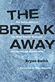 The Breakaway: The Inside Story of the Wirtz Family Business and the Chicago Blackhawks (Second to None: Chicago Stories)