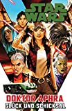 Star Wars - Doctor Aphra - Glück und Schicksal: Bd. 1: Glück und Schicksal (German Edition)