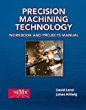 By Peter J. Hoffman Precision Machining Technology Workbook and Projects Manual (1st Edition)