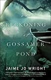 The Reckoning at Gossamer Pond