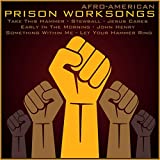 Authentic African-American Prison Work Songs