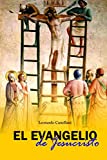 El Evangelio de Jesucristo: Interpretación de los Evangelios de todas las domínicas del año, con una exegesis propedéutica, una concordia de la vida ... advertencias y notas. (Spanish Edition)