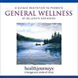 A Meditation to Promote General Wellness- All-Purpose Guided Imagery for Holistic Healing and Maintaining Health