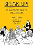 Speak Up: An Illustrated Guide to Public Speaking