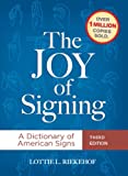 The Joy of Signing: A Dictionary of American Signs, 3rd Edition