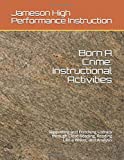 Born A Crime: Instructional Activities: Supporting and Enriching Literacy through Close Reading, Reading Like a Writer, and Analysis