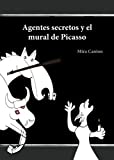 Agentes secretos y el mural de Picasso