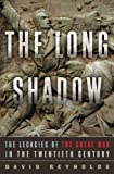 The Long Shadow: The Legacies of the Great War in the Twentieth Century