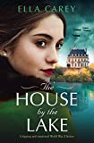 The House by the Lake: Gripping and emotional World War 2 fiction (Secrets of Paris)