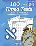 Humble Math - 100 Days of Timed Tests: Division: Grades 3-5, Math Drills, Digits 0-12, Reproducible Practice Problems