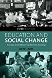 Education and Social Change: Contours in the History of American Schooling