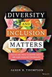 Diversity and Inclusion Matters: Tactics and Tools to Inspire Equity and Game-Changing Performance