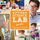 Kitchen Science Lab for Kids: 52 Family Friendly Experiments from Around the House (Volume 4) (Lab for Kids, 4)