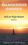 Dangerous Shores: Book Two; Hell or High Water