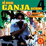 Hi-Grade Ganja Anthems Vol. 4