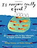 Is Everyone Really Equal?: An Introduction to Key Concepts in Social Justice Education (Multicultural Education Series)