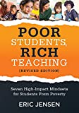 Poor Students, Rich Teaching: Seven High-Impact Mindsets for Students From Poverty (Using Mindsets in the Classroom to Overcome Student Poverty and Adversity)