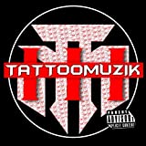 TattooMuzik3 [Explicit]