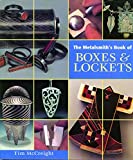 Metalsmith's Book of Boxes & Lockets