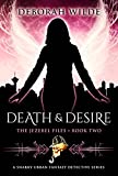 Death & Desire: A Snarky Urban Fantasy Detective Series (The Jezebel Files Book 2)