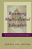 Becoming Multicultural Educators: Personal Journey Toward Professional Agency