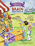 What to Do When Your Brain Gets Stuck: A Kid's Guide to Overcoming OCD (What-to-Do Guides for Kids Series)