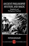 Ancient Philosophy, Mystery, and Magic: Empedocles and Pythagorean Tradition (Clarendon Paperbacks)