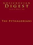 The Pythagoreans: Digest (Rosicrucian Order AMORC Kindle Editions)