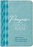 Prayers from the Throne Room: 365 Daily Meditations & Declarations