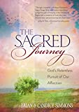 The Sacred Journey: God's Relentless Pursuit of Our Affection (The Passion Translation, Paperback) – A Heartfelt Translation of the Song of Songs, Perfect Gift for Confirmation, Christmas, and More