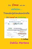 Die Oma mit der defekten Transkriptionskontrolle:: Der Kampf am Muttertag 3. Auflage (Großeltern-Enkerl-Geschichten Transkriptionskontrolle) (German Edition)