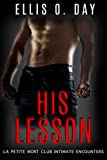 His Lesson: A BDSM, contemporary romance (La Petite Mort Club Intimate Encounters Book 1)