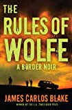 The Rules of Wolfe: A Border Noir (The Wolfe Family Book 2)