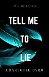 Tell me to Lie (Tell Me Series Book 6)