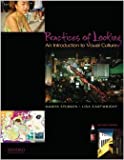 Practices of Looking: An Introduction to Visual Culture by Marita Sturken Lisa Cartwright 2 edition (Textbook ONLY, Paperback )