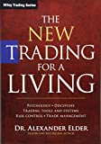 The New Trading for a Living: Psychology, Discipline, Trading Tools and Systems, Risk Control, Trade Management (Wiley Trading)