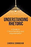 Understanding Rhetoric: A Guide to Critical Reading and Argumentation