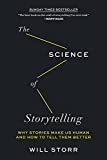 The Science of Storytelling: Why Stories Make Us Human and How to Tell Them Better