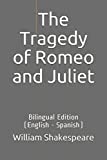 The Tragedy of Romeo and Juliet: Bilingual Edition (English - Spanish)