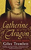 Catherine of Aragon: Henry's Spanish Queen